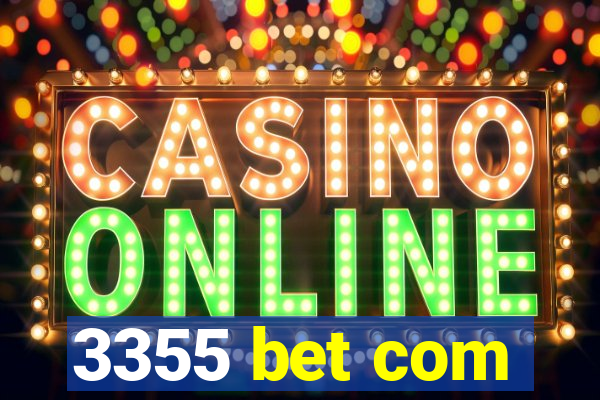3355 bet com